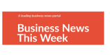 Business News This Week